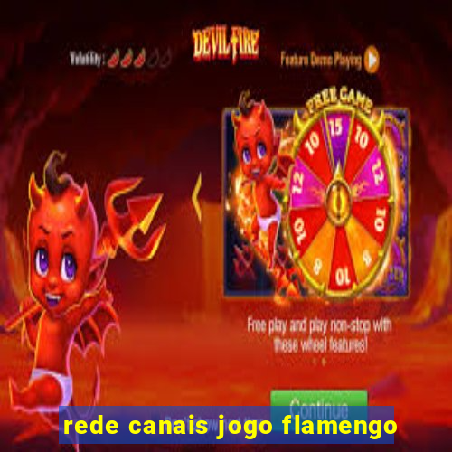 rede canais jogo flamengo